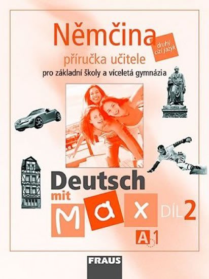 Deutsch mit Max A1/díl 2 - příručka učitele - autorů kolektiv