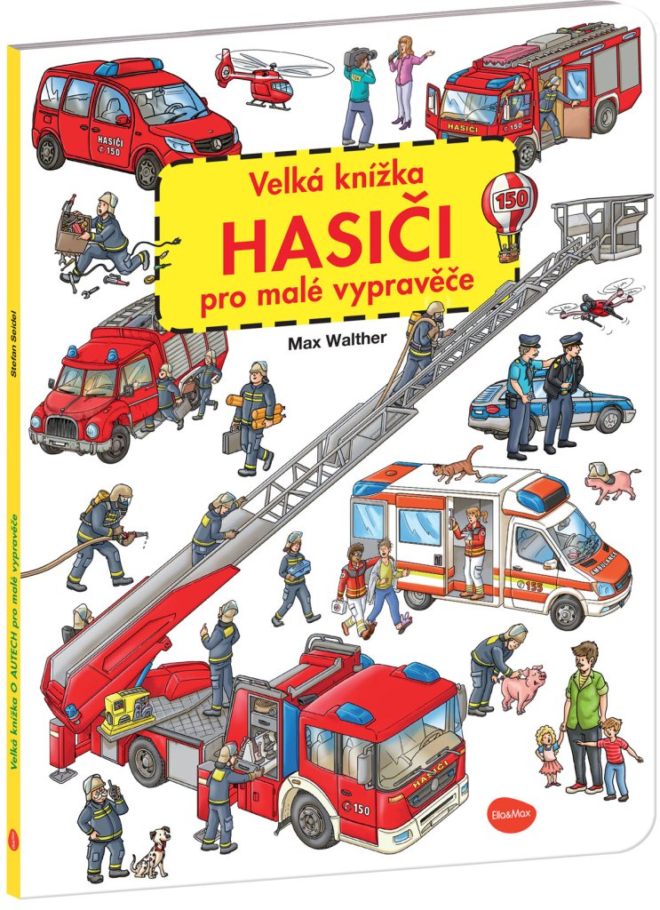 Velká knížka Hasiči pro malé vypravěče - Max Walther