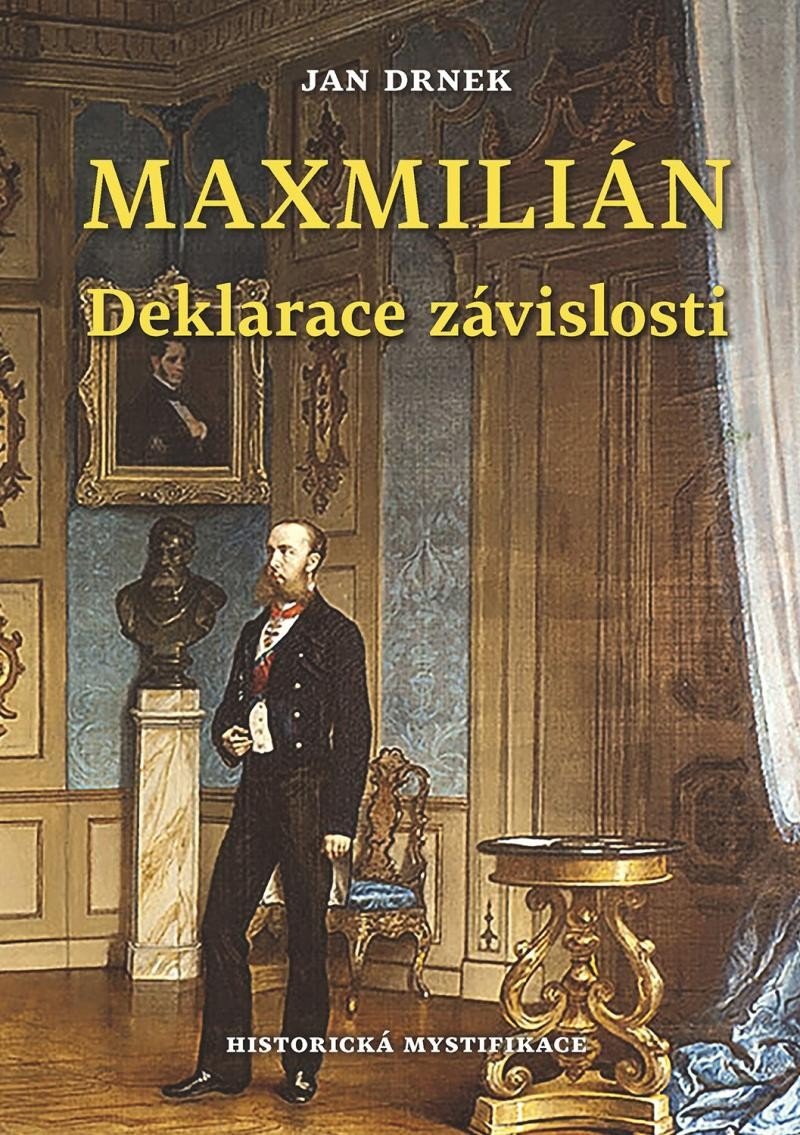 Levně Deklarace závislosti - Maxmilián 3. - Jan Drnek