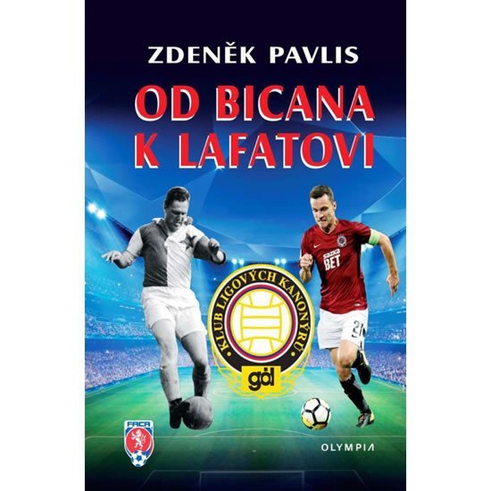 Levně Od Bicana k Lafatovi - Klub ligových kanonýrů - Zdeněk Pavlis