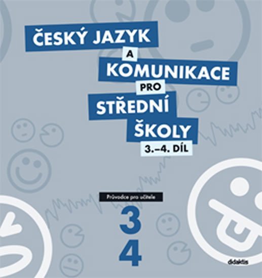 Český jazyk a komunikace pro SŠ - 3.-4.díl (průvodce učitele) - kolektiv autorů