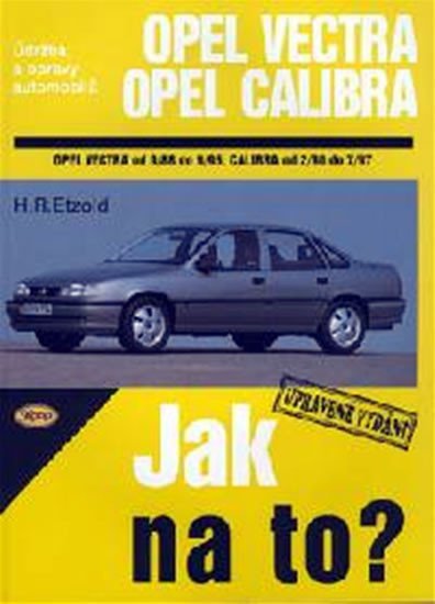 Levně Opel Vectra A/Calibra - 9/88 - 7/97 - Jak na to? - 11. - Hans-Rüdiger Etzold