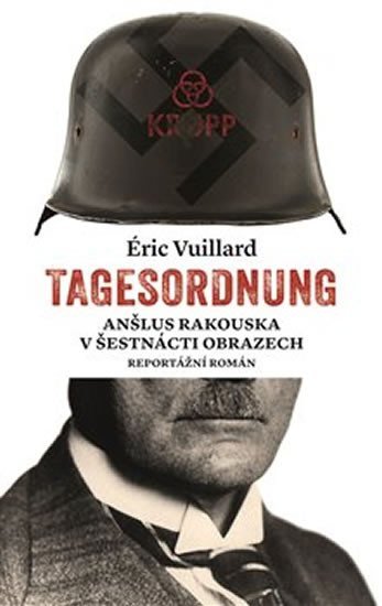 Tagesordnung - Anšlus Rakouska v šestnácti obrazech - Éric Vuillard