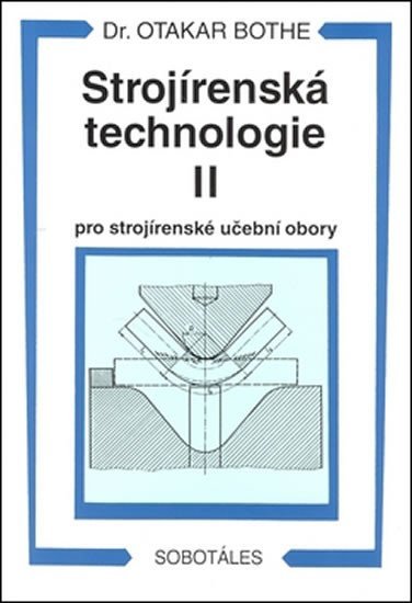 Levně Strojírenská technologie II pro strojírenské učební obory - Otakar Bothe