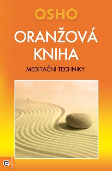 Levně Oranžová kniha - Meditační techniky - Rajneesh Osho
