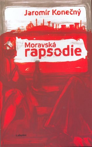 Levně Moravská rapsodie - Jaromír Konečný