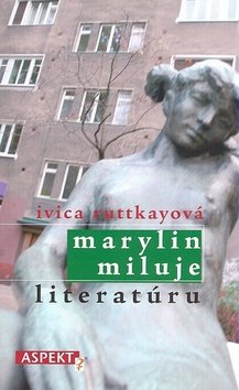 Levně Marylin miluje literatúru - Ivica Ruttkayová