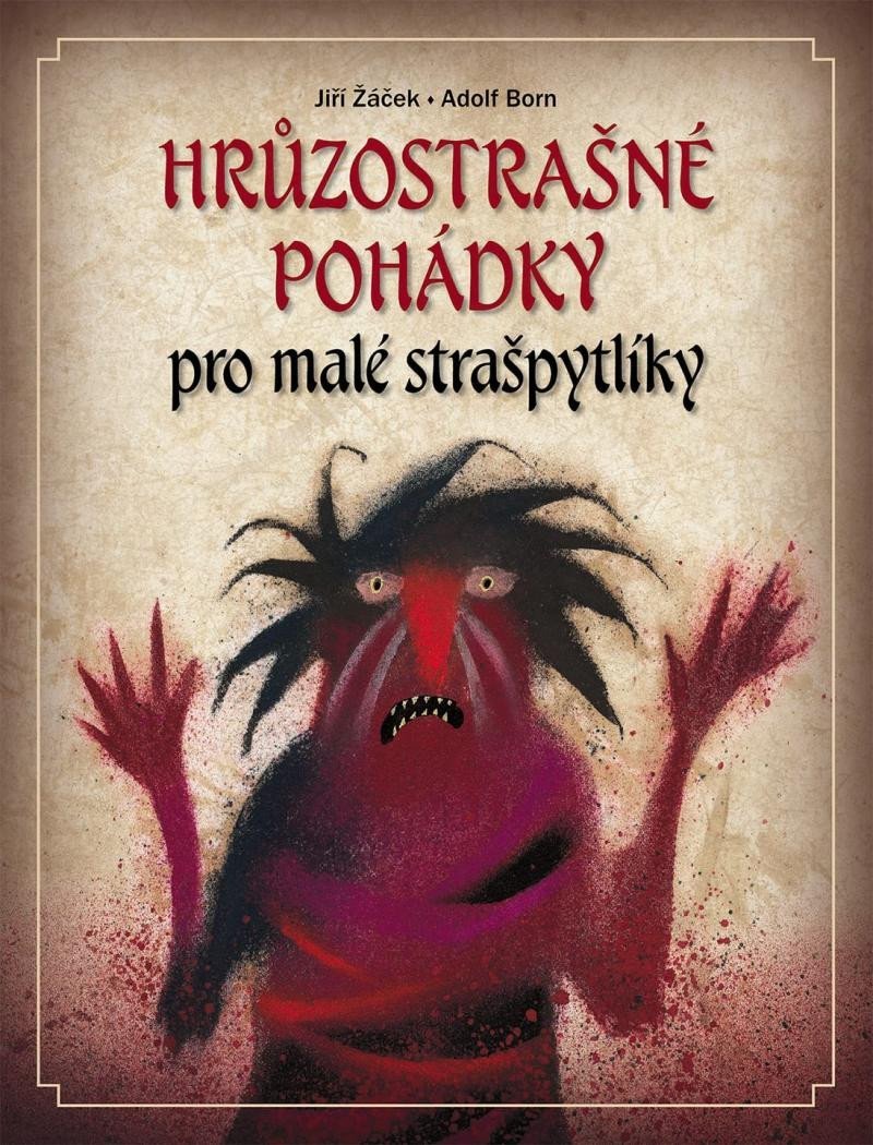 Levně Hrůzostrašné pohádky pro malé strašpytlíky, 3. vydání - Jiří Žáček