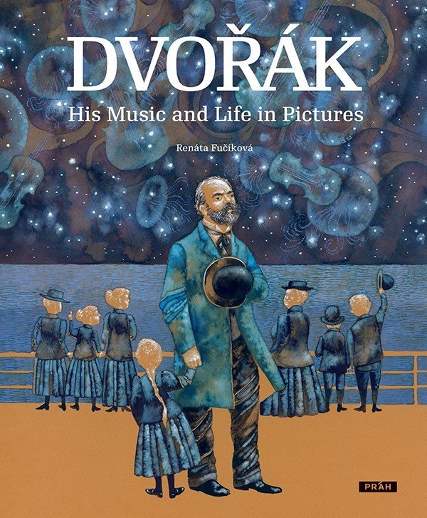 Levně Dvořák - His Music and Life in Pictures (anglicky) - Renáta Fučíková