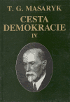 Cesta demokracie IV. - Tomáš Garrigue Masaryk