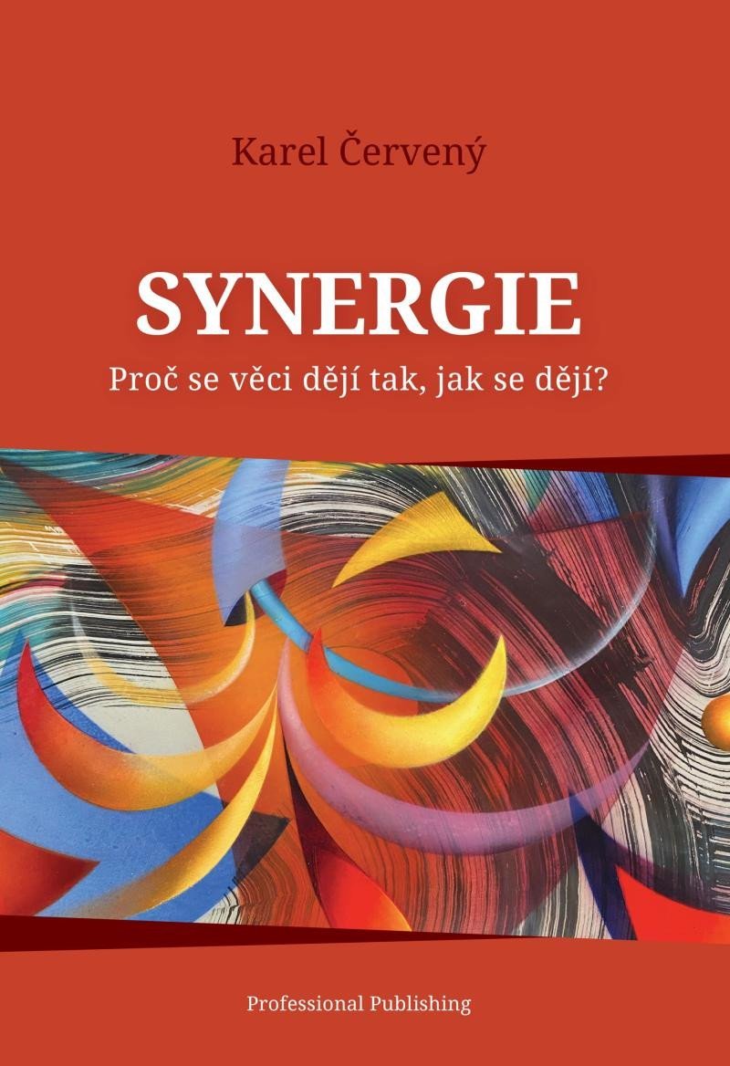 Levně Synergie - Proč se věci dějí tak, jak se dějí? - Karel Červený