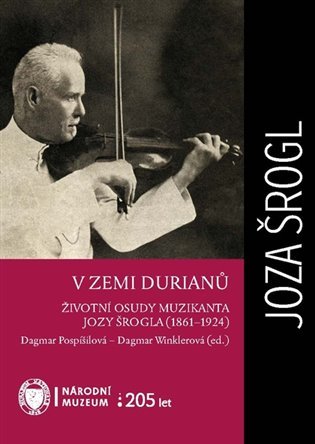 Levně V zemi durianů - Životní osudy muzikanta Jozy Šrogla (1861–1924) - Dagmar Pospíšilová