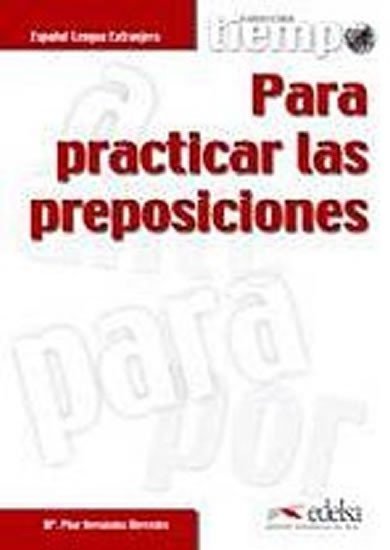 Levně Tiempo para practicar las preposiciones - Pilar Hernández