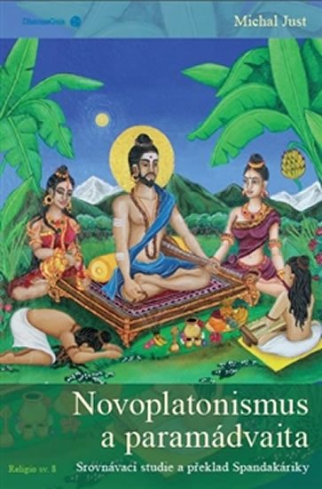 Levně Novoplatonismus a paramádvaita - Michal Just