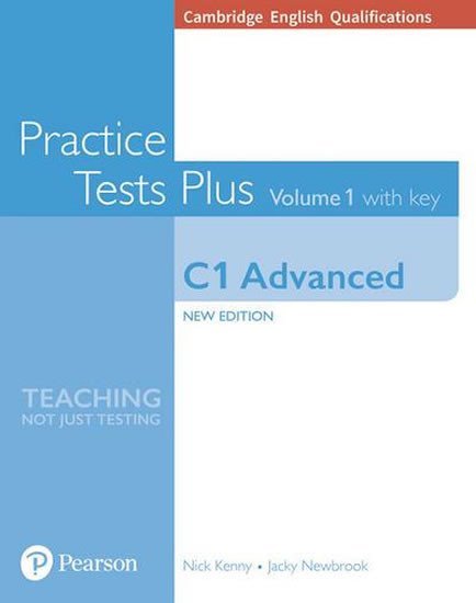 Practice Tests Plus Cambridge Qualifications: Advanced C1 Book Vol 1 w/ Online Resources (w/ key) - Nick Kenny