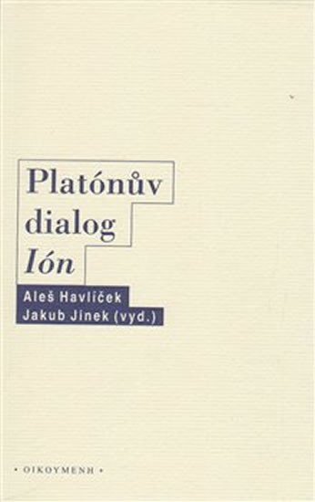 Levně Platónův dialog Ión - Aleš Havlíček