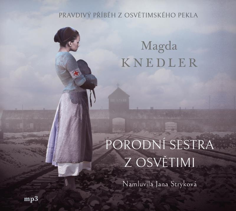 Levně Porodní sestra z Osvětimi - CDmp3 (Čte Jana Stryková) - Magda Knedler