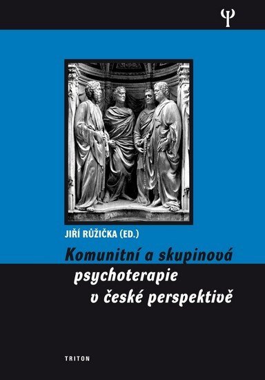 Levně Komunitní a skupinová psychoterapie v české perspektivě - Jiří Růžička