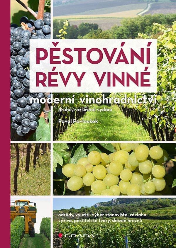 Pěstování révy vinné - Moderní vinohradnictví, 2. vydání - Pavel Pavloušek