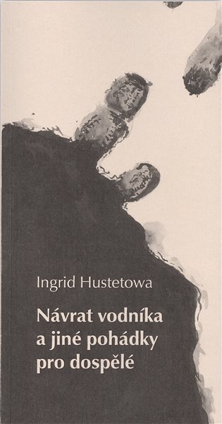 Levně Návrat vodníka a jiné pohádky pro dospělé - Ingrid Hustetowa