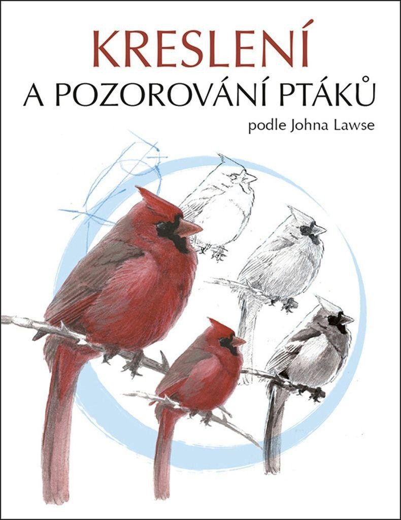 Levně Kreslení a pozorování ptáků - John Muir Laws