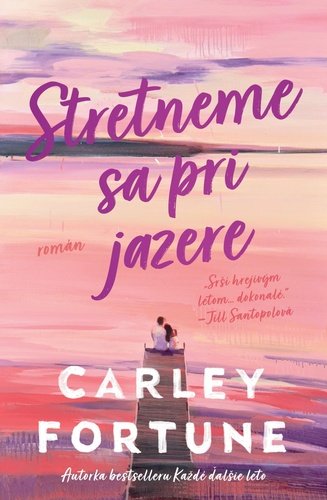 Levně Stretneme sa pri jazere - Carley Fortune