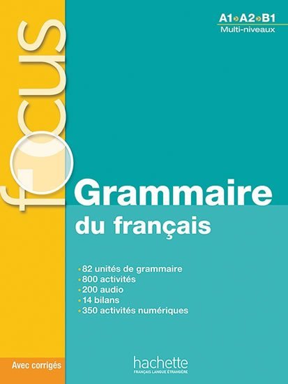 Focus: Grammaire du francais + CD audio + corrigés + Parcours digital (Multi-niveaux A1/A2/B1) - Marie-Francoise Gliemann