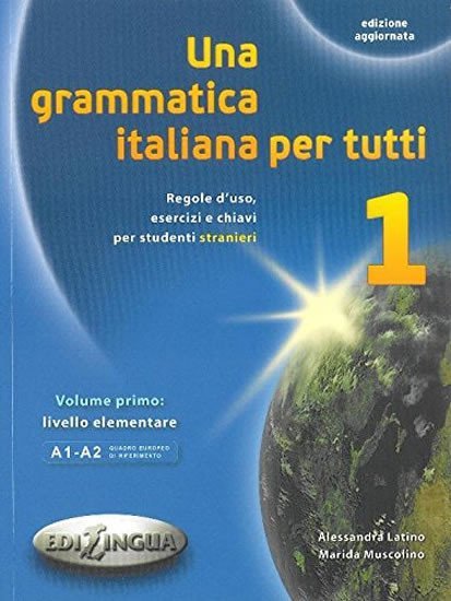 Levně Una grammatica italiana per tutti 1 - Alessandra Latino