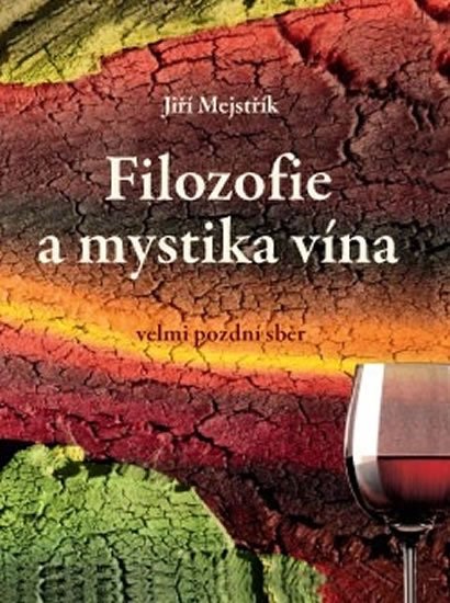 Levně Filozofie a mystika vína - Jiří Mejstřík