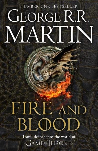 Levně Fire and Blood : 300 Years Before a Game of Thrones (A Targaryen History), 1. vydání - George Raymond Richard Martin