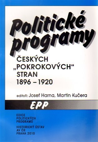Politické programy českých pokrokových stran 1896-1920 - Josef Harna