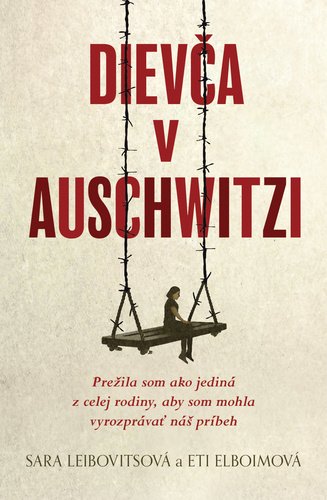 Levně Dievča v Auschwitzi - Eti Elboimová; Sara Leibovitsová
