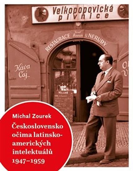 Levně Československo očima latinskoamerických intelektuálů 1947-1959 - Michal Zourek