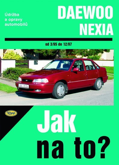 Levně Daewoo Nexia 3/95 - 12/97 - Jak na to? - 82. - Pawel Michalowski