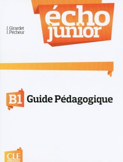 Levně Écho Junior B1: Guide pédagogique - Jacky Girardet