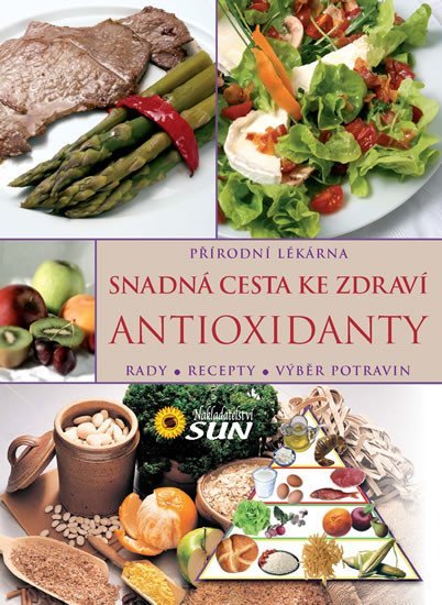 Levně Antioxidanty snadná cesta ke zdraví - Rady, recepty, výběr potravin
