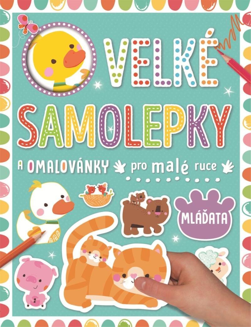 Levně Velké samolepky a omalovánky pro malé ruce Mláďata - Véronique Petit