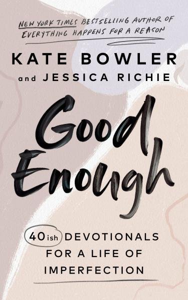 Levně Good Enough: 40ish Devotionals for a Life of Imperfection - Kate Bowler