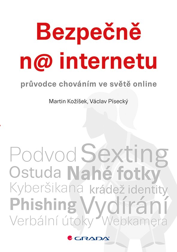 Levně Bezpečně na internetu - průvodce chováním ve světě online - Martin Kožíšek