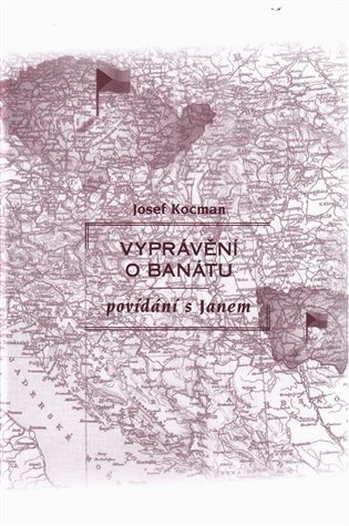 Levně Vyprávění o Banátu - Josef Kocman