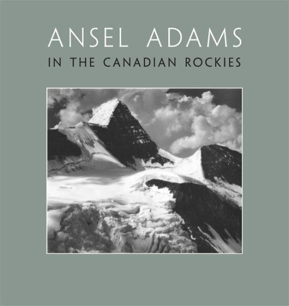 Levně Ansel Adams in the Canadian Rockies - Ansel Adams