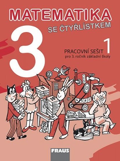 Matematika se Čtyřlístkem 3/1 pro ZŠ - Pracovní sešit - autorů kolektiv