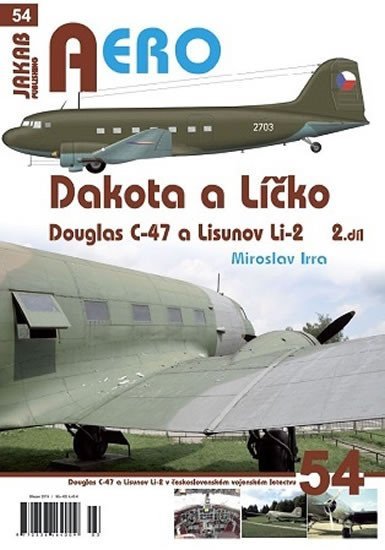 Levně Dakota a Líčko - Douglas C-47 a Lisunov Li-2 v československém vojenském letectvu - 2. díl - Miroslav Irra