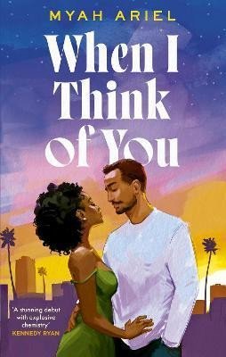 When I Think of You: the perfect second chance Hollywood romance - Myah Ariel
