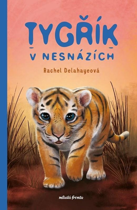 Levně Tygřík v nesnázích - Rachel Delahaye