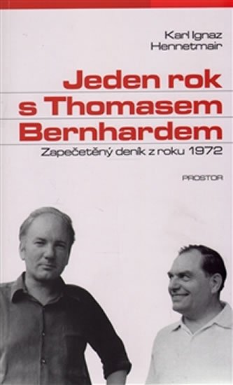 Levně Jeden rok s Thomasem Bernhardem - Zapečetěný deník z roku 1972 - Karl Ignaz Hennetmair