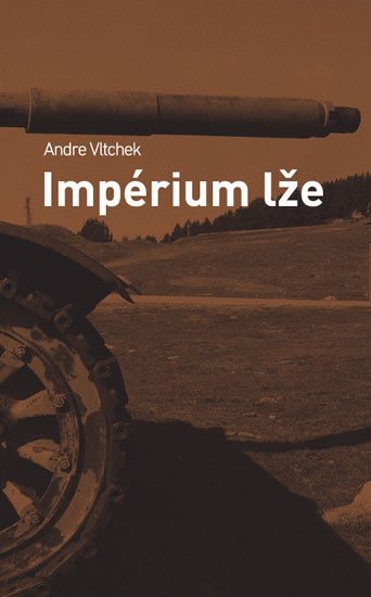 Levně Impérium lže - Andre Vltchek