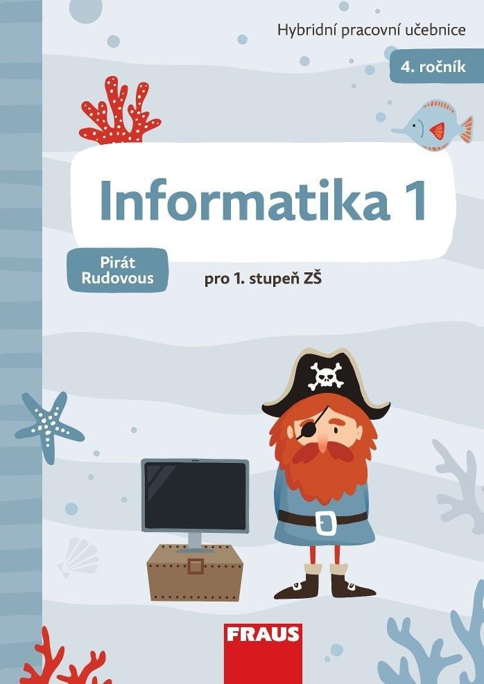 Levně Informatika 1 - Hybridní pracovní učebnice pro 4. ročník ZŠ (Pirát Rudovous) - Peter Agh