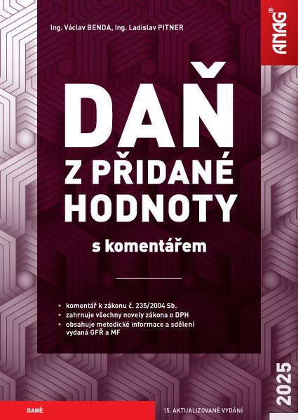 Levně ANAG Daň z přidané hodnoty s komentářem 2025 - BENDA Václav Ing., PITNER Ladislav Ing.