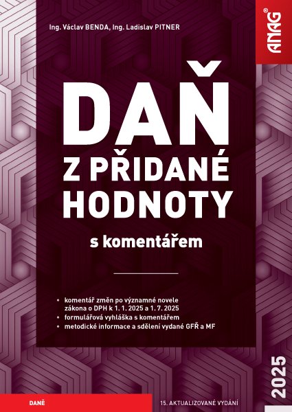 Levně ANAG Daň z přidané hodnoty s komentářem 2025 - BENDA Václav Ing., PITNER Ladislav Ing.